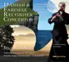 Stream & download Danish & Faroese Recorder Concertos