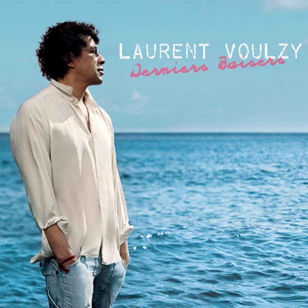 Derniers baisers - Single - Laurent Voulzy