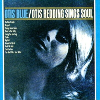 Otis Blue: Otis Redding Sings Soul - Otis Redding