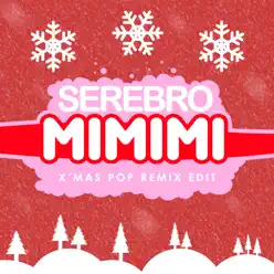 Mi Mi Mi (X'mas Pop Remix Edit) - Single - Serebro