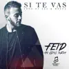 Stream & download Si Te Vas - Single