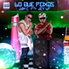 Lo Que Pedias (feat. Jey Lp) - Single