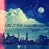 Above the Skyline