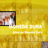 Alma de Moneda Dura - Moneda Dura