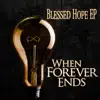 Blessed Hope EP album lyrics, reviews, download