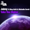 Take You Higher (feat. May-Britt & Michelle David) - EP