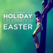A Classical Holiday Celebration: Easter artwork