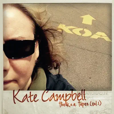 The K.O.A. Tapes, Vol. 1 - Kate Campbell