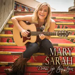 Dress up This Town - Single - Mary Sarah Dress up This Town - Single - Mary Sarah