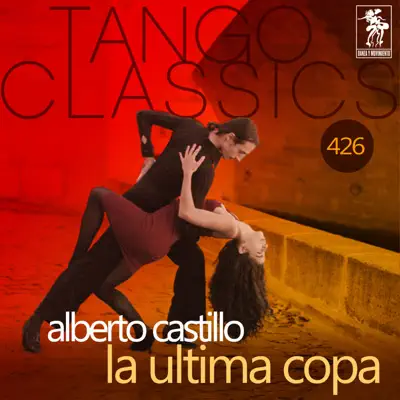 La Última Copa (Historical Recordings) - Alberto Castillo