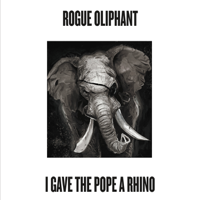 Rogue Oliphant - I Gave the Pope a Rhino artwork