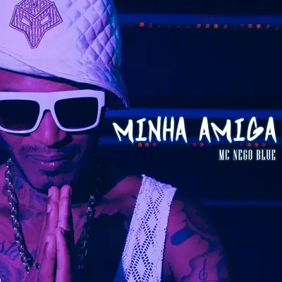 Minha Amiga - Single - MC Nego Blue