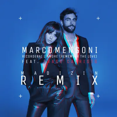 Ricorderai l'amore (Remember the Love) [Madizin Remix] [feat. Grace Capristo] - Single - Marco Mengoni