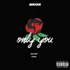 Only You (feat. Jay Ham & Leezy) - Single album lyrics, reviews, download
