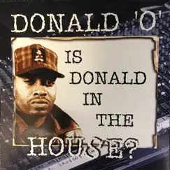 Is Donald in the House? by Donald O album reviews, ratings, credits