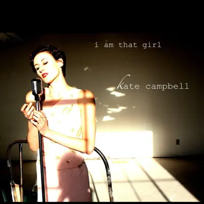 I Am That Girl - EP - Kate Campbell