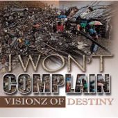 Visionz of Destiny - I Won't Complain