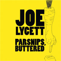 Joe Lycett - Parsnips, Buttered: Bamboozle and Boycott Modern Life, One Email at a Time (Unabridged) artwork