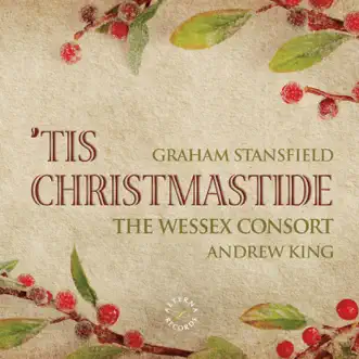 Graham Stansfield: Tis' Christmastide by The Wessex Consort & Andrew King album reviews, ratings, credits