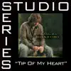 Stream & download Tip of My Heart (Studio Series Performance Track) - EP