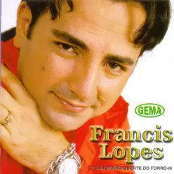 O Garotinho Quente do Forró, Vol. 3 - Francis Lopes O Garotinho Quente do Forró, Vol. 3 - Francis Lopes