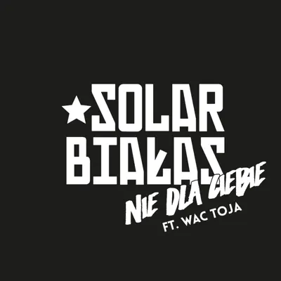 Nie dla Ciebie (feat. Wac Toja) - Single - Białas