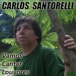 Vamos Cantar Louvores - Carlos Santorelli