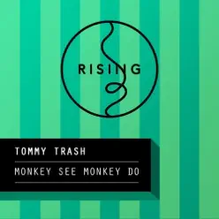 Monkey See Monkey Do - Single - Tommy Trash Monkey See Monkey Do - Single - Tommy Trash