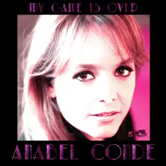 My Game Is Over - Single by Anabel Conde album reviews, ratings, credits