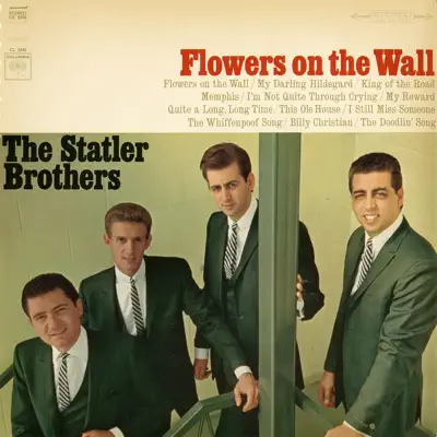 Flowers on the Wall - Statler Brothers Flowers on the Wall - Statler Brothers