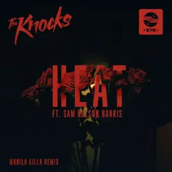 HEAT (feat. Sam Nelson Harris) [Manila Killa Remix] - Single - The Knocks
