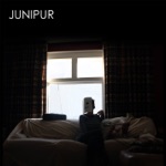 Junipur - George Smith Runs This Town (But You're Back Home)