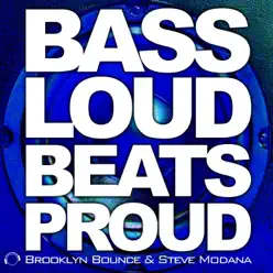 Bass Loud Beats Proud - Single - Brooklyn Bounce Bass Loud Beats Proud - Single - Brooklyn Bounce