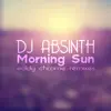 Morning Sun (Eddy Chrome Remixes) album lyrics, reviews, download