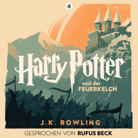 J.K. Rowling - Harry Potter und der Feuerkelch - Gesprochen von Rufus Beck: Harry Potter 4 artwork