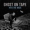 21 Years Ago - Ghost on tape lyrics