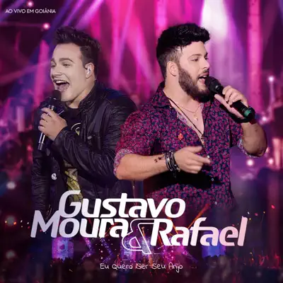 Eu Quero Ser Seu Anjo (Ao Vivo) - Gustavo Moura e Rafael Eu Quero Ser Seu Anjo (Ao Vivo) - Gustavo Moura e Rafael