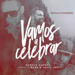 Vamos a Celebrar (with Travy Joe & T-Bone) - Single by Harold Guerra album reviews, ratings, credits