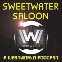 Sweetwater Saloon - A Westworld Podcast podcast