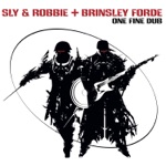 Sly & Robbie - One Fine Dub (feat. Brinsley Forde)