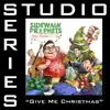 Give Me Christmas (Studio Series Performance Track) - - EP album lyrics, reviews, download