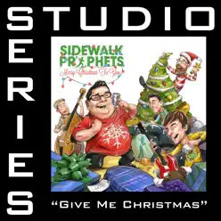 Give Me Christmas (Studio Series Performance Track) - - EP - Sidewalk Prophets