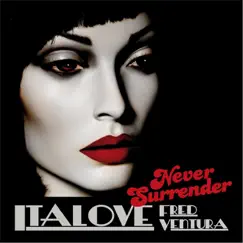 Never Surrender - EP by Italove & Fred Ventura album reviews, ratings, credits