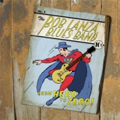 Bob Lanza Blues Band - Hero to Zero