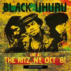 Live At the Ritz, NY, Oct '81 (Remastered) - Black Uhuru