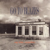 Go To Blazes - Follow Me Down