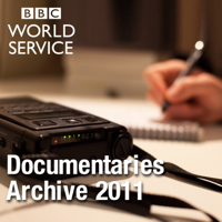 The Documentary Podcast: Archive 2011 podcast