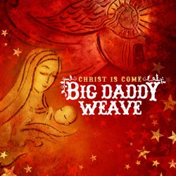 Big Daddy Weave - Angels We Have Heard on High