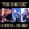 Pero Tu No Estás (feat. Luis Ángel) - La Apuesta lyrics