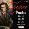 Stream & download Chopin: Etudes Op. 10, Op. 25 And BI 130